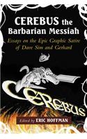 Cerebus the Barbarian Messiah