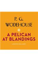 Pelican at Blandings Lib/E
