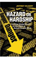 Hazard or Hardship: Crafting Global Norms on the Right to Refuse Unsafe Work