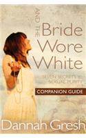 And The Bride Wore White Companion Guide