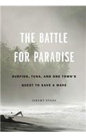 Battle for Paradise: Surfing, Tuna, and One Town's Quest to Save a Wave