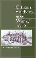 Citizen Soldiers in the War of 1812