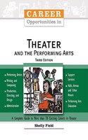 Career Opportunities in Theater and the Performing Arts, Third Edition