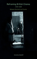 Reframing British Cinema 1918-1928: Between Restraint and Passion(English)