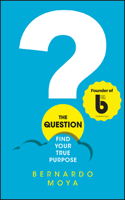 Question: Find Your True Purpose