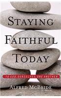 Staying Faithful Today