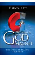 Becoming a God Magnet