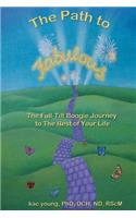 The Path to Fabulous: The Full-Tilt Boogie Journey to the Rest of Your Life