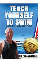 Teach Yourself To Swim Freestyle With Breathing