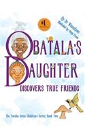 Obatala's Daughter Discovers True Friends