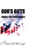 God's Gifts: Double for Your Trouble