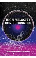 High-Velocity Consciousness