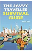 The Savvy Traveller Survival Guide