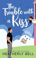 Trouble with a Kiss