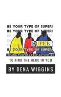 Be Your Type of Super