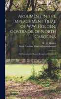 Argument in the Impeachment Trial of W.W. Holden, Governor of North Carolina