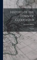 History of the Town of Gloucester