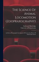 Science Of Animal Locomotion (zoopraxography)