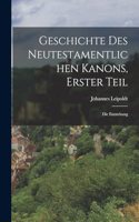 Geschichte des neutestamentlichen Kanons, Erster Teil: Die Entstehung