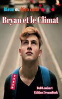 Bryan et le Climat: Bleue ou Bien cuite