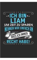 Ich bin Liam Um Zeit zu sparen nehmen wir einfach an dass ich immer Recht habe!
