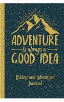 Adventure is Always a Good Idea Hiking and Adventure Journal