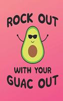 Rock Out With Guac Out