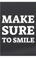 Make Sure To Smile: Daily Success, Motivation and Everyday Inspiration For Your Best Year Ever, 365 days to more Happiness Motivational Year Long Journal / Daily Notebo