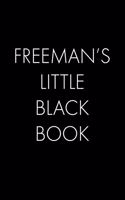 Freeman's Little Black Book: The Perfect Dating Companion for a Handsome Man Named Freeman. A secret place for names, phone numbers, and addresses.