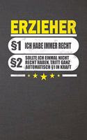 Erzieher §1 Ich Habe Immer Recht §2 Sollte Ich Einmal Nicht Recht Haben, Tritt Ganz Automatisch §1 In Kraft