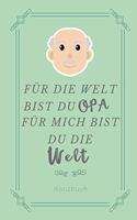 Für Die Welt Bist Du Opa Für Mich Bist Du Die Welt Notizbuch