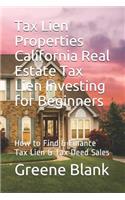 Tax Lien Properties California Real Estate Tax Lien Investing for Beginners