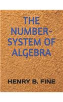 The Number-System of Algebra