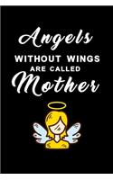 Angels without wings are called Mother