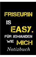 Friseurin Is Easy Für Jemanden Wie Mich Notizbuch