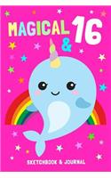 Magical & 16 Sketchbook & Journal: Narwhal Notebook Gift for 16 Year Old Girls & Boys / 100 Mixed Pages for Sketching & Writing / 6x9 Fun & Unique B-Day Diary ( Birthday Gift )