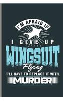 I give up Wingsuit Flying i'll have to replace it with Murder