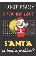 I Just Really Freaking Love Santa. Is That A Problem?