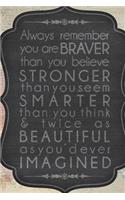 Always remember you are braver... Positive thinking. Motivational. Beautiful notebook: (Notebooks)
