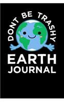 Don't Be Trashy Earth Journal