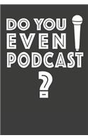 Do You Even Podcast?