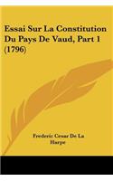 Essai Sur La Constitution Du Pays De Vaud, Part 1 (1796)