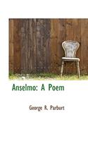 Anselmo: A Poem