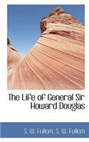 The Life of General Sir Howard Douglas