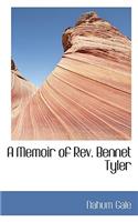 A Memoir of REV. Bennet Tyler