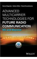 Advanced Multicarrier Technologies for Future Radio Communication