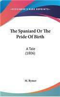 The Spaniard or the Pride of Birth