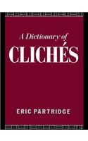 A Dictionary of Cliches