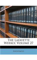 The Lafayette Weekly, Volume 27