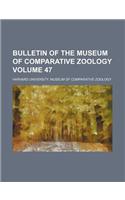 Bulletin of the Museum of Comparative Zoology Volume 47